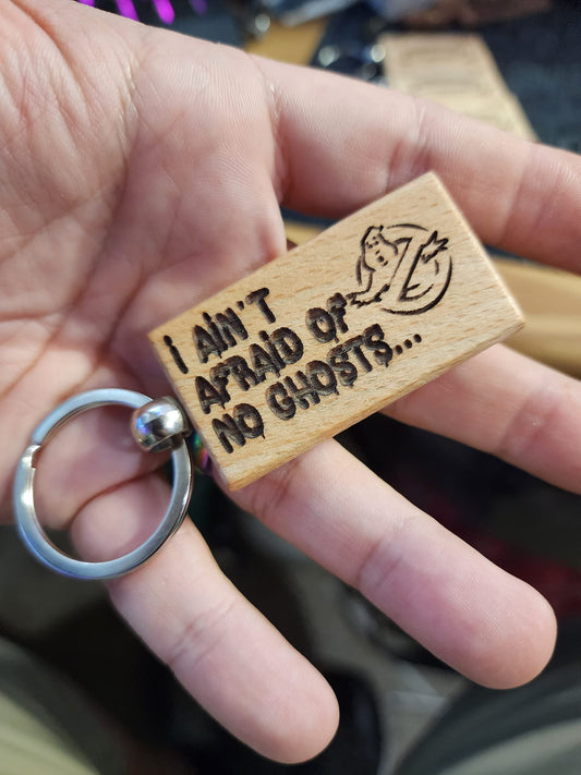 I Ain't Afraid of No Ghost Keychain